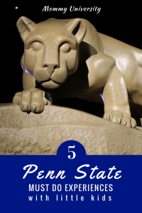 5 Penn State Must Do Experiences with Little Kids