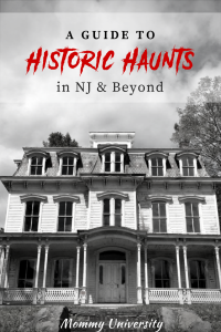 Historic Haunts in NJ and Beyond