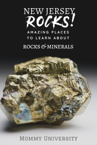 New Jersey Rocks: Amazing Places to Learn about Rocks & Minerals in New Jersey