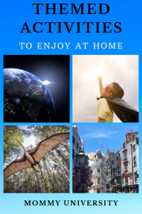 Themed Activities to Enjoy at Home