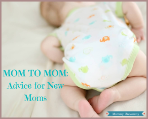 MOM TO MOM_Advice for New Moms