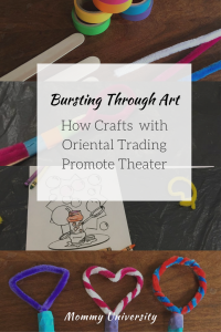 Bursting Through Art: How Crafts with Oriental Trading Promote Theater