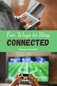 Fun Ways to Stay Connected
