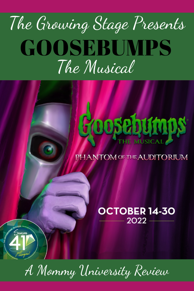 The Growing Stage Presents GOOSEBUMPS The Musical | Mommy University