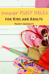Summer Must Haves for Kids and Adults